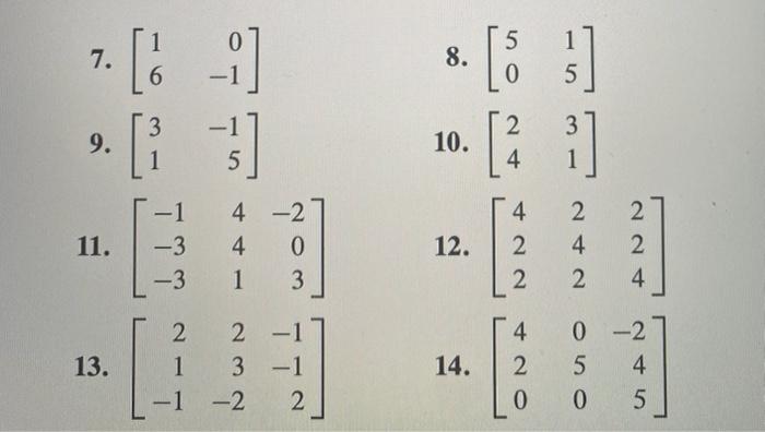 Diagonalize the matrices in exercises 7-20